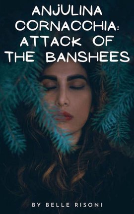 Anjulina Cornacchia: Attack of the Banshees