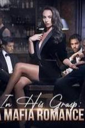 In His Grasp: A Mafia Romance