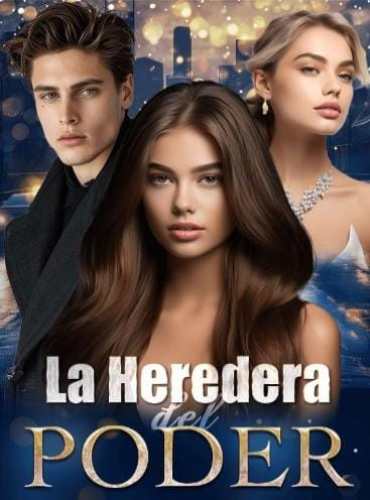 La Heredera del Poder novela completa