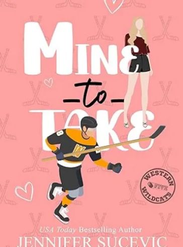 Mine to Take: A Brother’s Rival, One Night Stand New Adult Sports Romance (Western Wildcats Hockey Book 5)